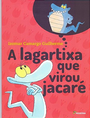 A Lagartixa Que Virou Jacaré