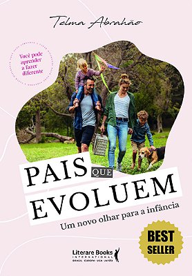 Pais Que Evoluem: Um Novo Olhar Para A Infância