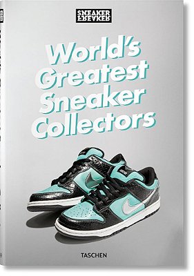 Sneaker Freaker. World's Greatest Sneaker Collectors..-