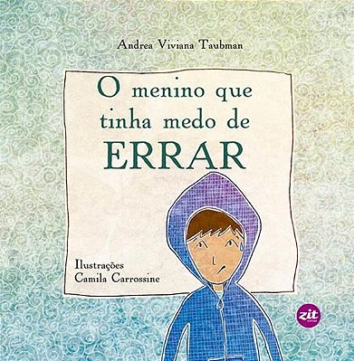 O Menino Que Tinha Medo De Errar..-
