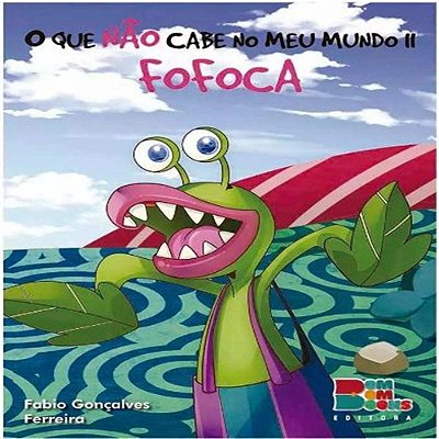 Fofoca - O Que Não Cabe No Meu Mundo II..-