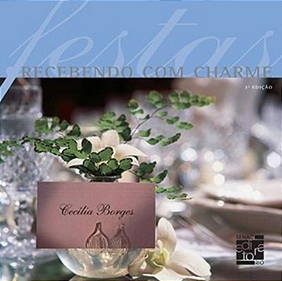 Festas - Recebendo Com Charme