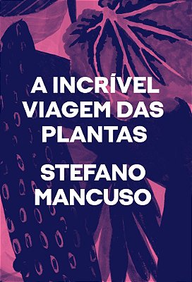 A Incrível Viagem Das Plantas..-