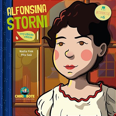 Alfonsina Storni Para Chicas Y Chicos - Colleción Antiprincesas - Volumen 6..-