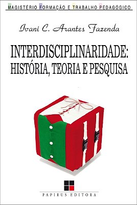 Interdisciplinaridade - Historia, Teoria E Pesquisa..-