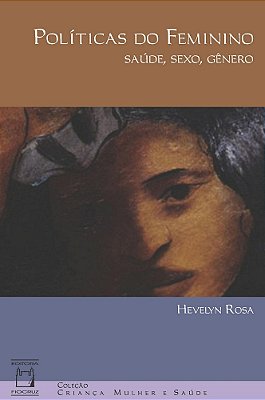 Políticas Do Feminino Saúde, Sexo, Gênero..-