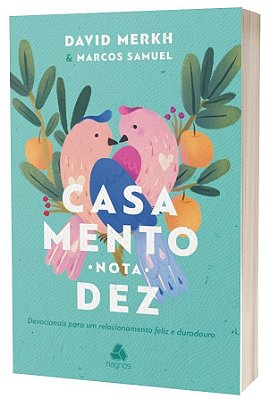 Casamento Nota 10 Devocionais Para Um Relacionamento Feliz E Duradouro..-