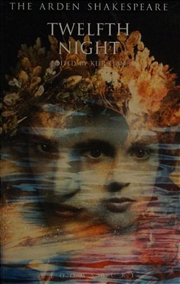 Twelfth Night: Or What You Will - The Arden Shakespeare..-