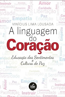 A Linguagem Do Coração Educação Dos Sentimentos E Cultura Da Paz..-