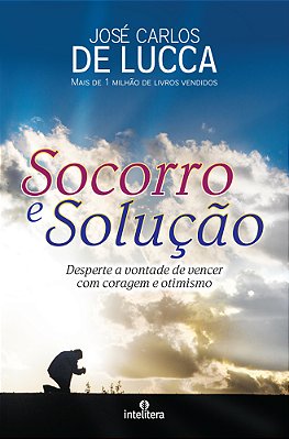 Socorro E Solução Desperte A Vontade De Vencer Com Coragem E Otimismo..-