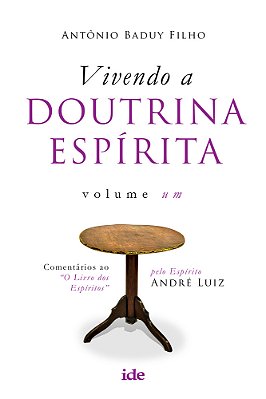 Vivendo A Doutrina Espírita Vol. I..-