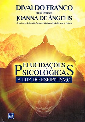 Elucidações Psicológicas À Luz Do Espiritismo..-
