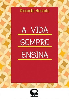 A Vida Sempre Ensina..-