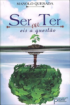 Ser Ou Ter, Eis A Questão..-