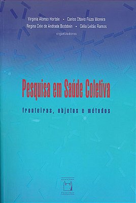 Pesquisa Em Saúde Coletiva Fronteiras, Objetos E Métodos..-