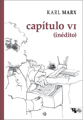Capítulo VI (Inédito) Manuscritos De 1863-1867, O Capital, Livro I..-