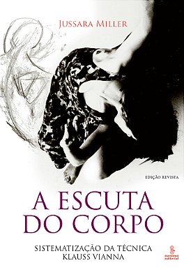 A Escuta Do Corpo Sistematização Da Técnica Klauss Vianna..-