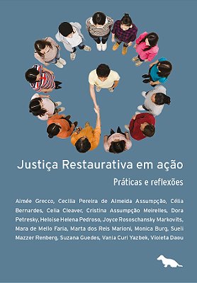 Justiça Restaurativa Em Ação Práticas E Reflexões..-