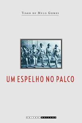 Um Espelho No Palco Identidades Sociais E Massificação Da Cultura No Teatro De Revista Dos Anos 1920..-