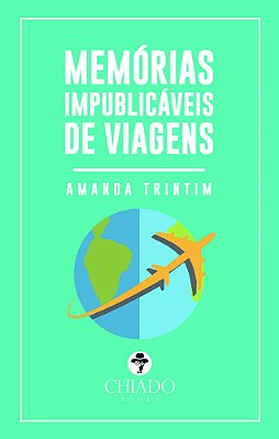 Memórias Impublicáveis De Viagens..-