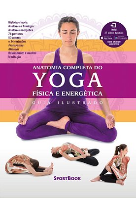 Anatomia Completa Do Yoga - Física E Energética Guia Ilustrado..-