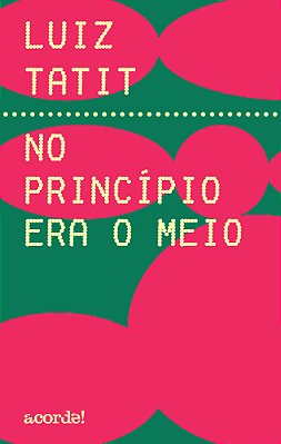 No Princípio Era O Meio..-