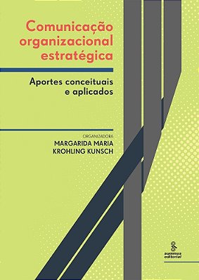 Comunicação Organizacional Estratégica Aportes Conceituais E Aplicados..-