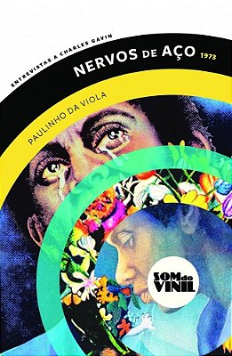 Nervos De Aço - Paulinho Da Viola Entrevistas A Charles Gavin..-