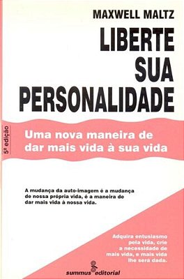 Liberte Sua Personalidade Uma Nova Maneira De Dar Mais Vida Á Sua Vida..-