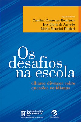 Os Desafios Na Escola Olhares Diversos Sobre Questões Cotidianas..-