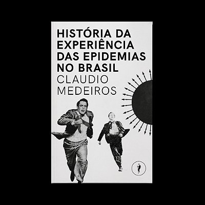 História Da Experiência Das Epidemias No Brasil..-