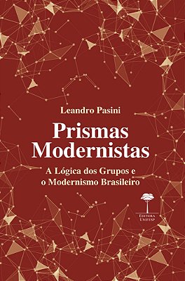 Prismas Modernistas A Lógica Dos Grupos E O Modernismo Brasileiro..-