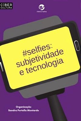 Selfies Subjetividade E Tecnologia..-