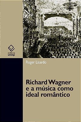 Richard Wagner E A Música Como Ideal Romântico..-