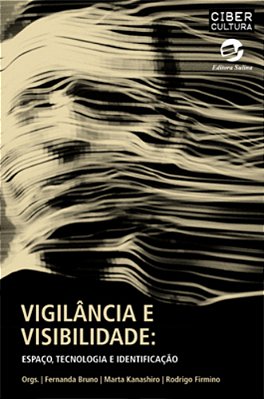 Vigilância E Visibilidade Espaço, Tecnologia E Identificação..-