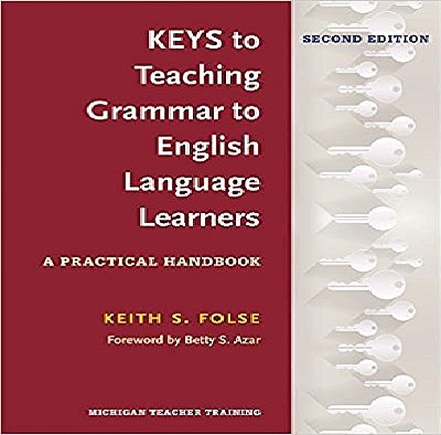 Keys To Teaching Grammar To English Language Learners - 2ND Ed..-