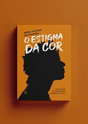 O Estigma Da Cor Como O Racismo Fere Os Dois Grandes Mandamentos..-