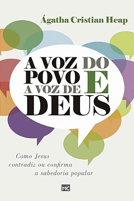 A Voz Do Povo E A Voz De Deus Como Jesus Contradiz Ou Confirma A Sabedoria Popular..-