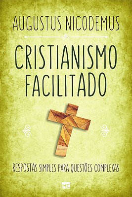 Cristianismo Facilitado Respostas Simples Para Questões Complexas..-