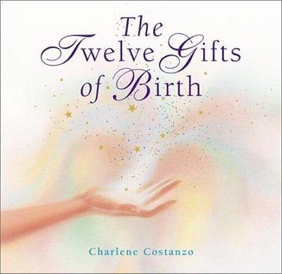 The Twelve Gifts Of Birth..-
