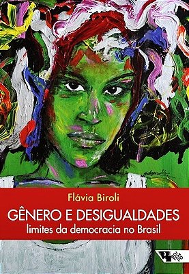 Gênero E Desigualdades - Limites Da Democracia No Brasil..-