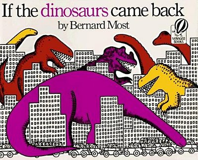 If The Dinosaurs Came Back..-
