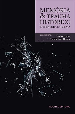 Memória E Trauma Histórico: Literatura E Cinema..-