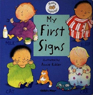 My First Signs - American Sign Language (Baby Signing)..-