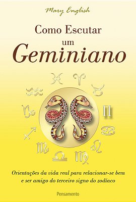 Como Escutar Um Geminiano Orientações Da Vida Real Para Relacionar-Se Bem E Ser Amigo Do Terceiro Signo Do Zodíaco..-