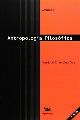 Antropologia Filosófica - Volume 1..-
