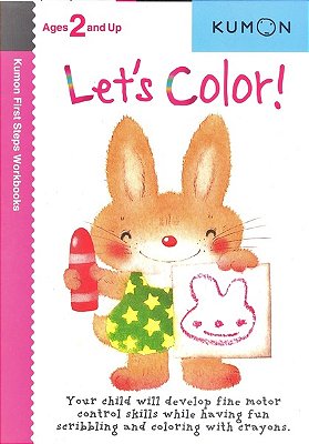 Let's Color! - Kumon First Steps Workbooks - Ages 2 And Up..-