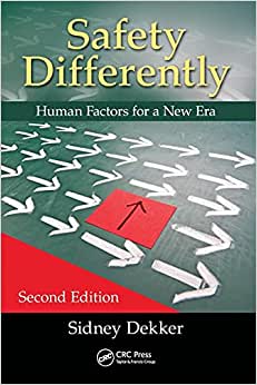 Safety Differently: Human Factors For A New Era, Second Edition..-