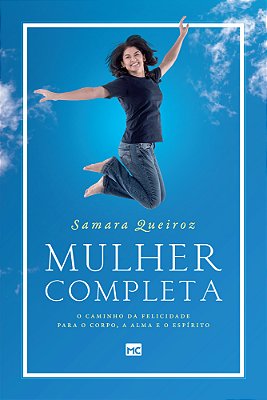 Mulher Completa O Caminho Da Felicidade Para O Corpo, A Alma E O Espírito..-