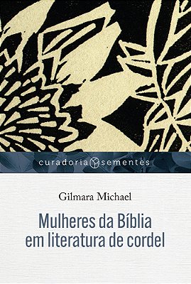 Mulheres Da Bíblia Em Literatura De Cordel..-